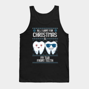 All I Want For Christmas Is My Two Front Teeth Funny Ugly Sweater Tank Top